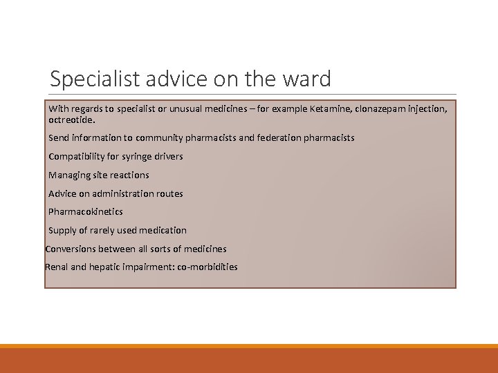 Specialist advice on the ward With regards to specialist or unusual medicines – for Specialist advice on the ward With regards to specialist or unusual medicines – for