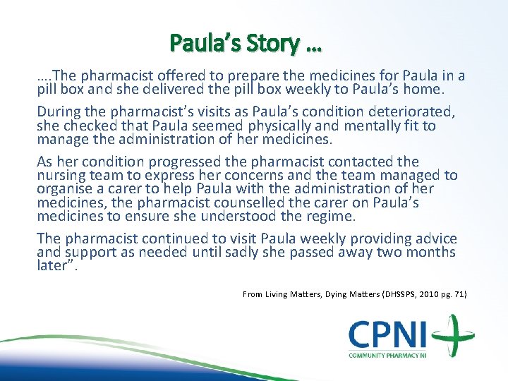 Paula’s Story … …. The pharmacist offered to prepare the medicines for Paula in Paula’s Story … …. The pharmacist offered to prepare the medicines for Paula in