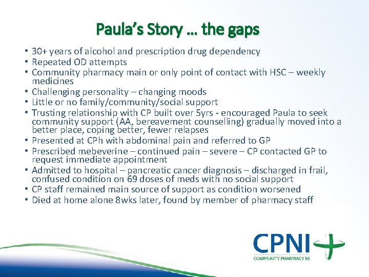 Paula’s Story … the gaps • 30+ years of alcohol and prescription drug dependency Paula’s Story … the gaps • 30+ years of alcohol and prescription drug dependency