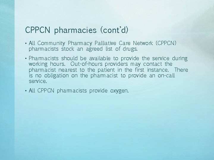 CPPCN pharmacies (cont’d) • All Community Pharmacy Palliative Care Network (CPPCN) pharmacists stock an CPPCN pharmacies (cont’d) • All Community Pharmacy Palliative Care Network (CPPCN) pharmacists stock an