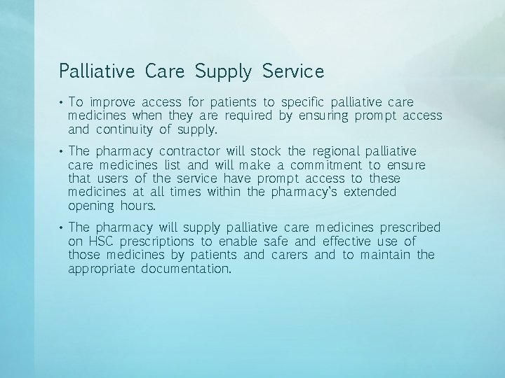 Palliative Care Supply Service • To improve access for patients to specific palliative care Palliative Care Supply Service • To improve access for patients to specific palliative care