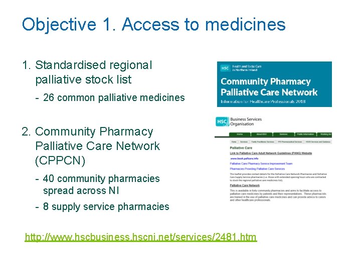 Objective 1. Access to medicines 1. Standardised regional palliative stock list - 26 common Objective 1. Access to medicines 1. Standardised regional palliative stock list - 26 common