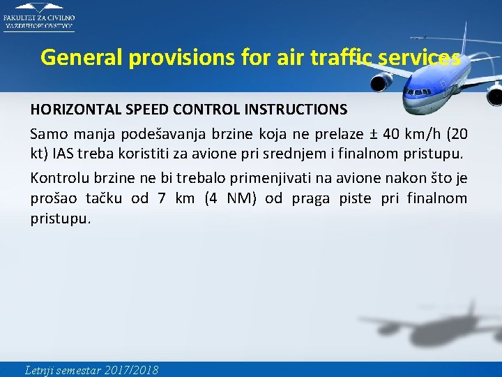 General provisions for air traffic services HORIZONTAL SPEED CONTROL INSTRUCTIONS Samo manja podešavanja brzine