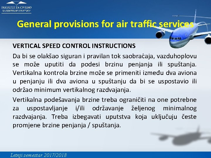 General provisions for air traffic services VERTICAL SPEED CONTROL INSTRUCTIONS Da bi se olakšao