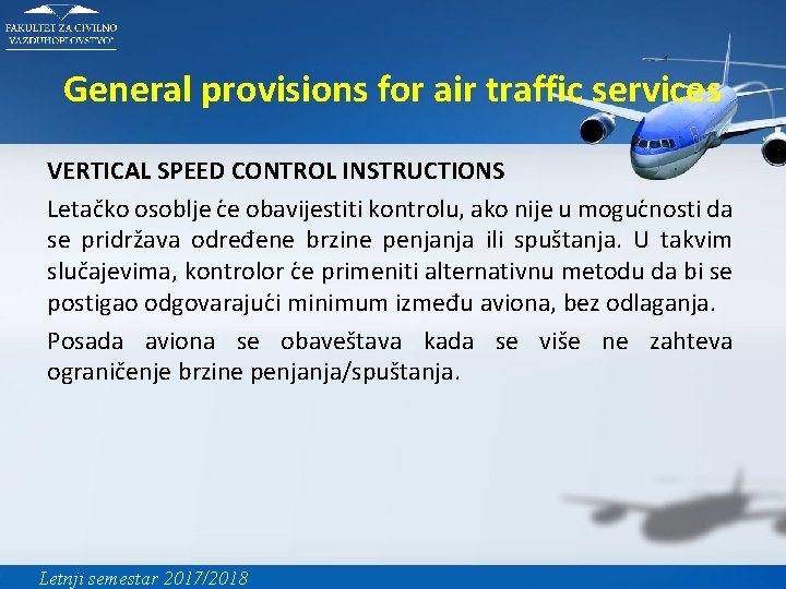 General provisions for air traffic services VERTICAL SPEED CONTROL INSTRUCTIONS Letačko osoblje c e