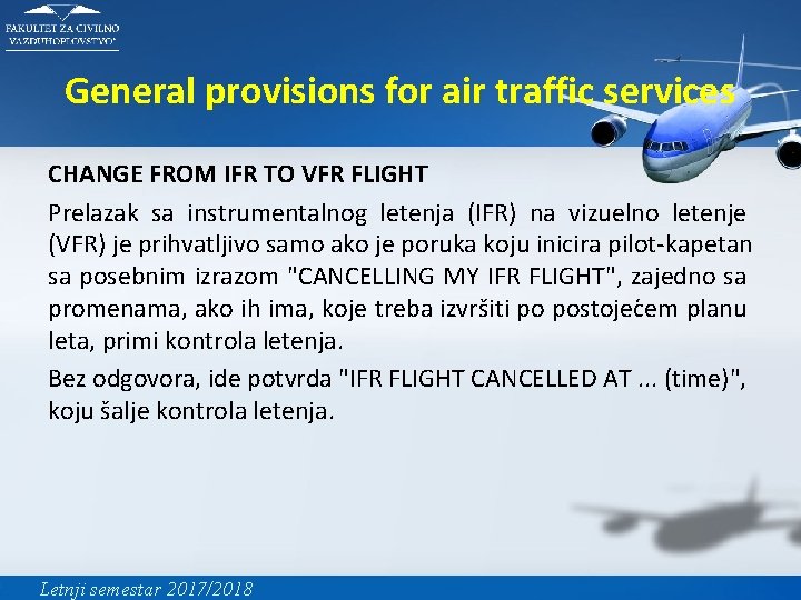 General provisions for air traffic services CHANGE FROM IFR TO VFR FLIGHT Prelazak sa