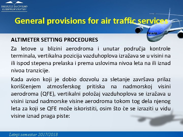 General provisions for air traffic services ALTIMETER SETTING PROCEDURES Za letove u blizini aerodroma