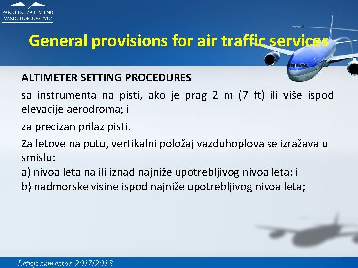 General provisions for air traffic services ALTIMETER SETTING PROCEDURES sa instrumenta na pisti, ako