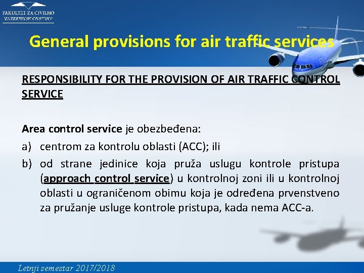 General provisions for air traffic services RESPONSIBILITY FOR THE PROVISION OF AIR TRAFFIC CONTROL