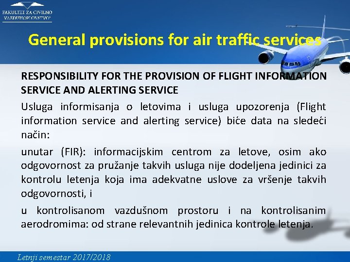 General provisions for air traffic services RESPONSIBILITY FOR THE PROVISION OF FLIGHT INFORMATION SERVICE