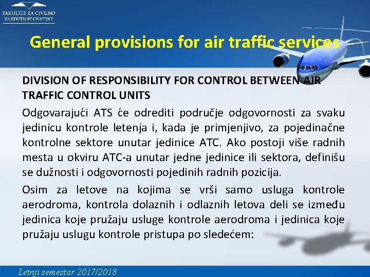 General provisions for air traffic services DIVISION OF RESPONSIBILITY FOR CONTROL BETWEEN AIR TRAFFIC