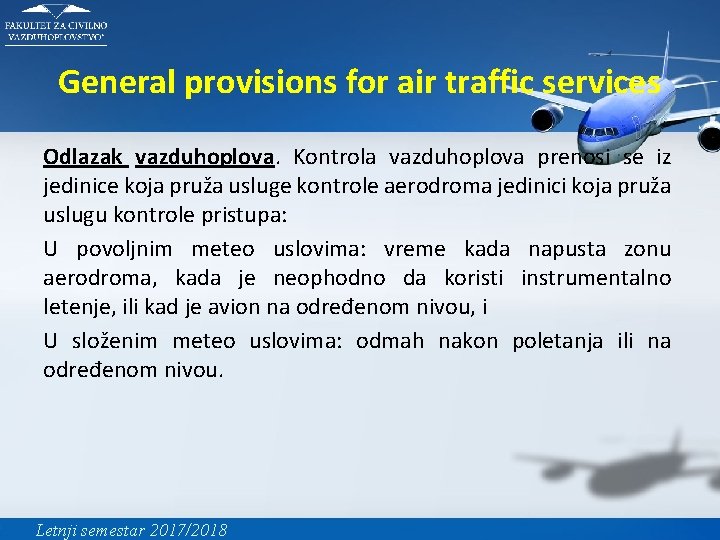 General provisions for air traffic services Odlazak vazduhoplova. Kontrola vazduhoplova prenosi se iz jedinice