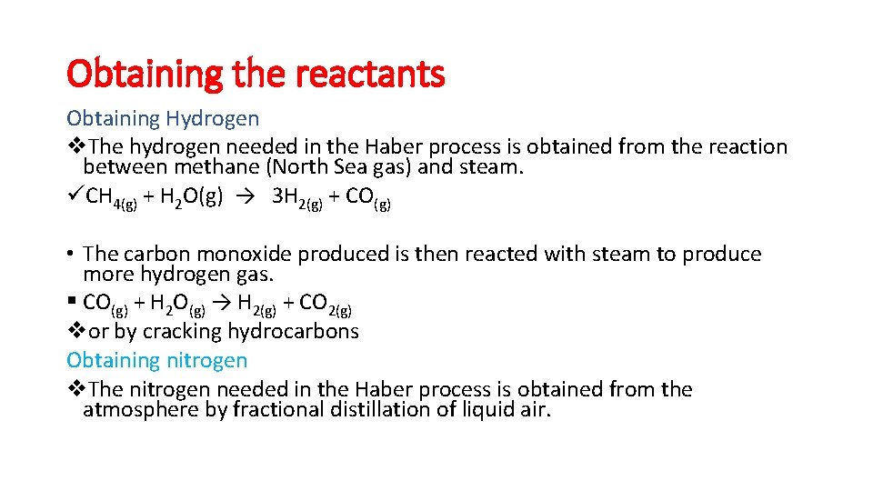 Obtaining the reactants Obtaining Hydrogen v. The hydrogen needed in the Haber process is