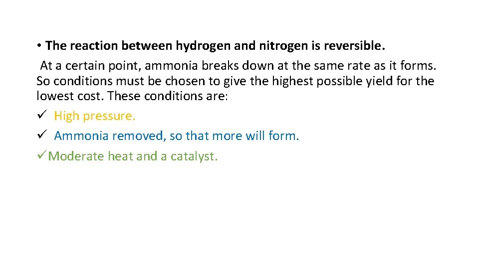  • The reaction between hydrogen and nitrogen is reversible. At a certain point,