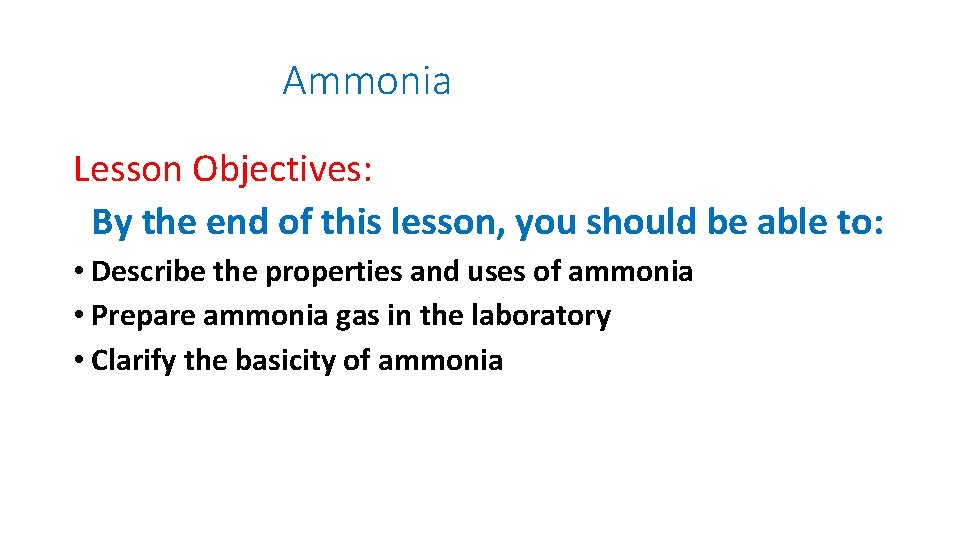 Ammonia Lesson Objectives: By the end of this lesson, you should be able to: