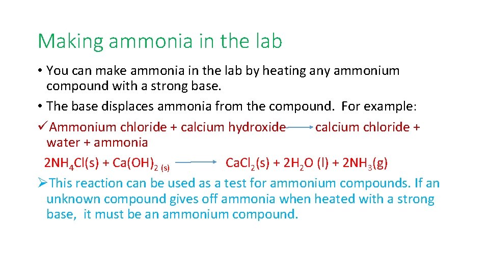 Making ammonia in the lab • You can make ammonia in the lab by
