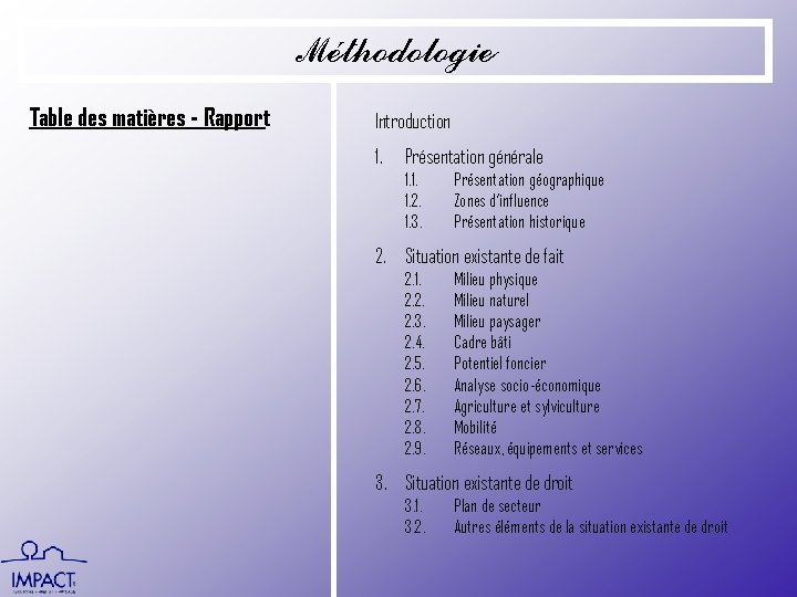 Méthodologie Table des matières - Rapport Introduction 1. Présentation générale 1. 1. 1. 2.