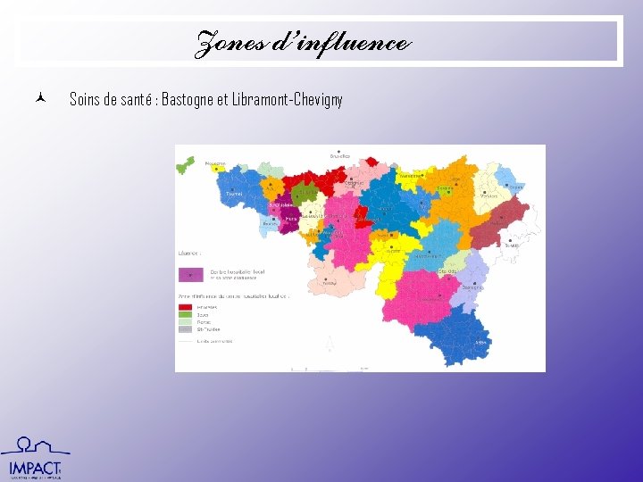 Zones d’influence © Soins de santé : Bastogne et Libramont-Chevigny 