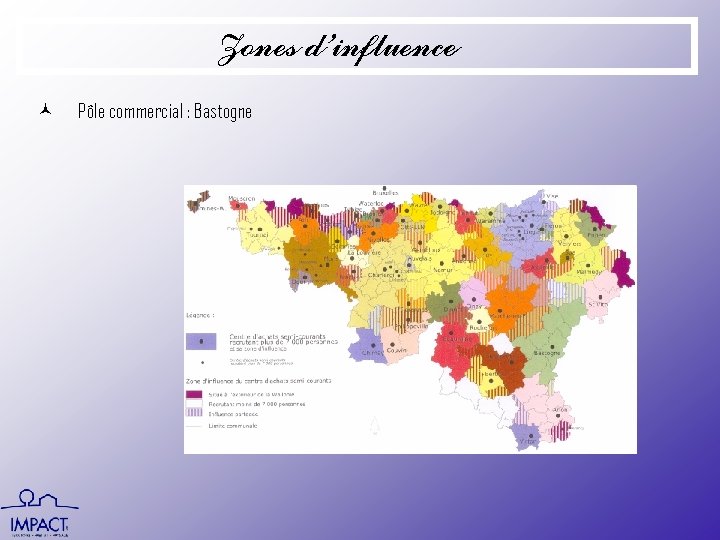 Zones d’influence © Pôle commercial : Bastogne 