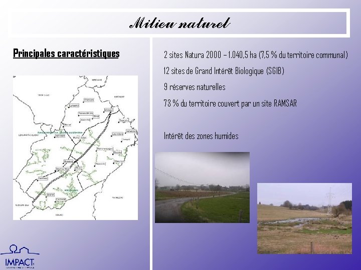 Milieu naturel Principales caractéristiques 2 sites Natura 2000 – 1. 040, 5 ha (7,