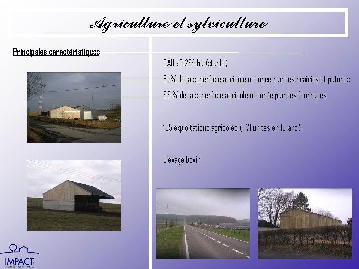 Agriculture et sylviculture Principales caractéristiques SAU : 8. 234 ha (stable) 61 % de