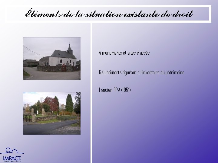 Éléments de la situation existante de droit 4 monuments et sites classés 63 bâtiments