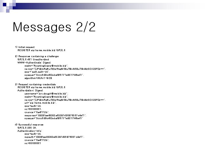 Messages 2/2 1) Initial request REGISTER sip: home. mobile. biz SIP/2. 0 2) Response