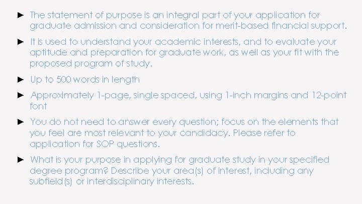 ► The statement of purpose is an integral part of your application for graduate