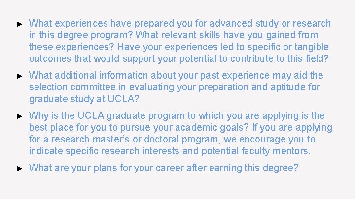 ► What experiences have prepared you for advanced study or research in this degree