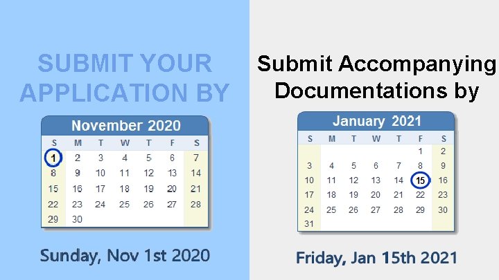 SUBMIT YOUR APPLICATION BY Submit Accompanying Documentations by 