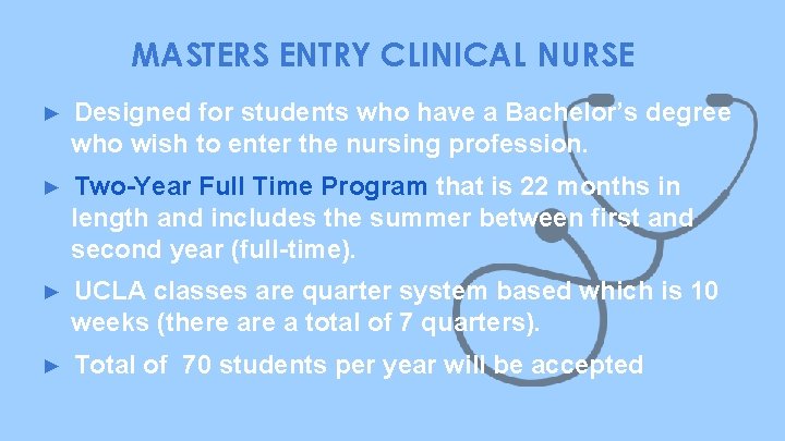MASTERS ENTRY CLINICAL NURSE ► Designed for students who have a Bachelor’s degree who