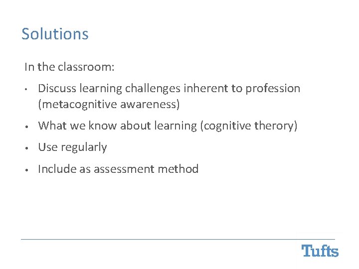 Solutions In the classroom: • Discuss learning challenges inherent to profession (metacognitive awareness) • Solutions In the classroom: • Discuss learning challenges inherent to profession (metacognitive awareness) •