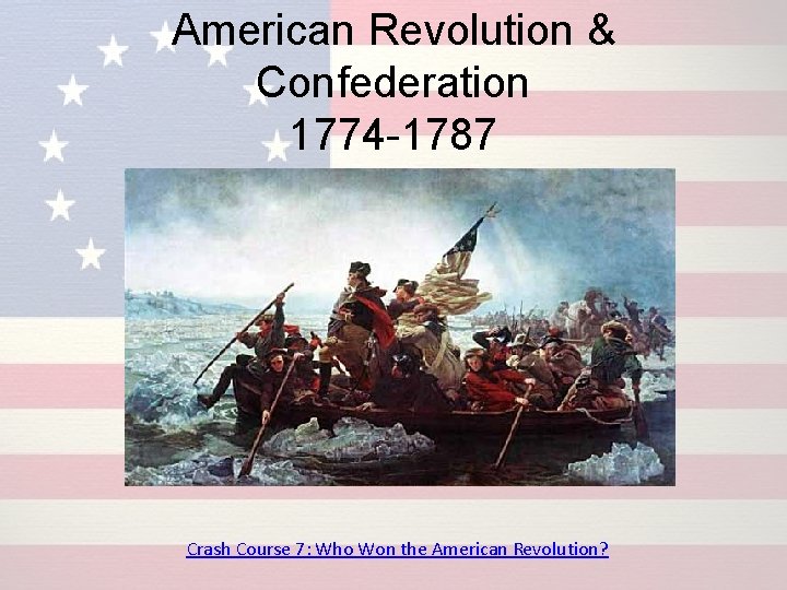 American Revolution & Confederation 1774 -1787 Crash Course 7: Who Won the American Revolution?