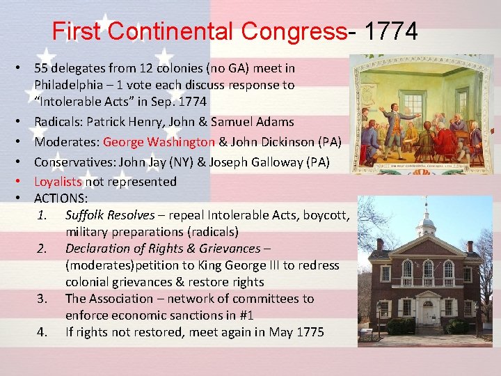 First Continental Congress- 1774 • 55 delegates from 12 colonies (no GA) meet in