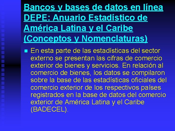 Bancos y bases de datos en línea DEPE: Anuario Estadístico de América Latina y