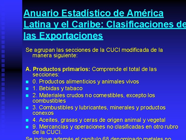 Anuario Estadístico de América Latina y el Caribe: Clasificaciones de las Exportaciones Se agrupan