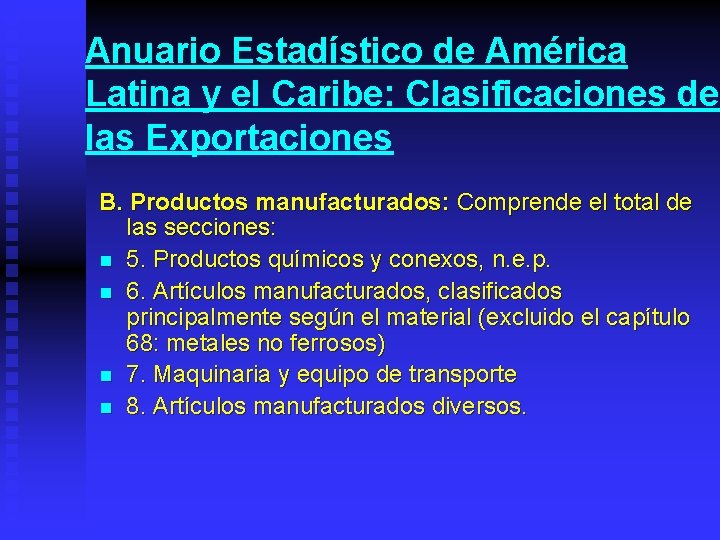 Anuario Estadístico de América Latina y el Caribe: Clasificaciones de las Exportaciones B. Productos