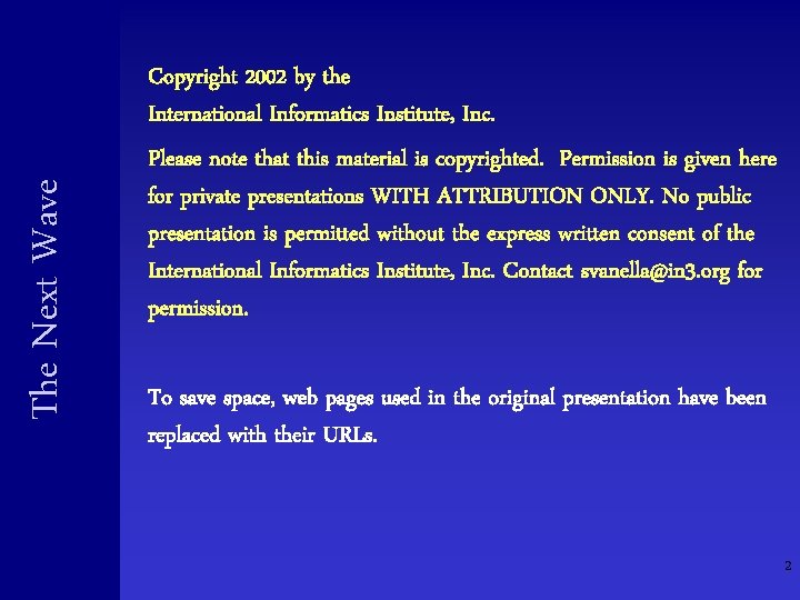 The Next Wave Copyright 2002 by the International Informatics Institute, Inc. Please note that The Next Wave Copyright 2002 by the International Informatics Institute, Inc. Please note that