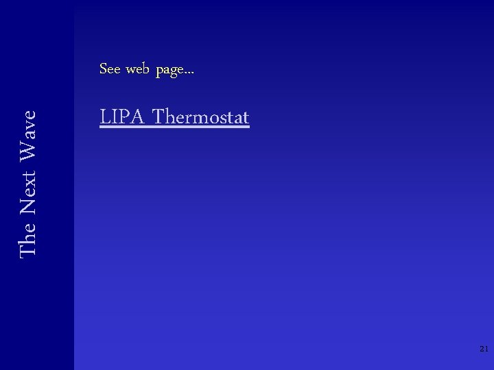The Next Wave See web page. . . LIPA Thermostat 21 The Next Wave See web page. . . LIPA Thermostat 21