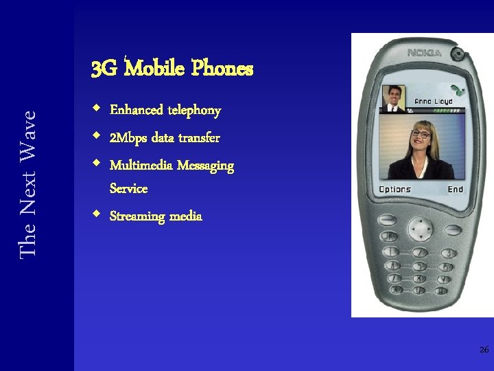 The Next Wave 3 G Mobile Phones w Enhanced telephony w 2 Mbps data The Next Wave 3 G Mobile Phones w Enhanced telephony w 2 Mbps data