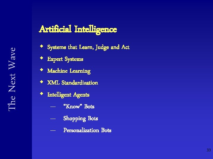 The Next Wave Artificial Intelligence w w w Systems that Learn, Judge and Act The Next Wave Artificial Intelligence w w w Systems that Learn, Judge and Act