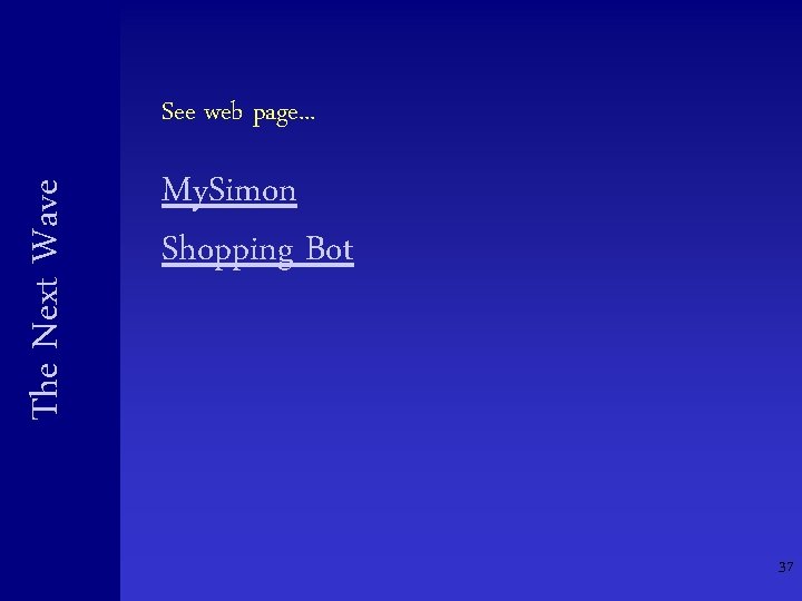 The Next Wave See web page. . . My. Simon Shopping Bot 37 The Next Wave See web page. . . My. Simon Shopping Bot 37