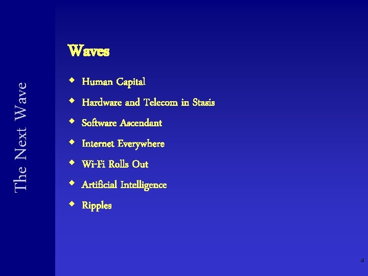 The Next Waves w w w w Human Capital Hardware and Telecom in Stasis The Next Waves w w w w Human Capital Hardware and Telecom in Stasis