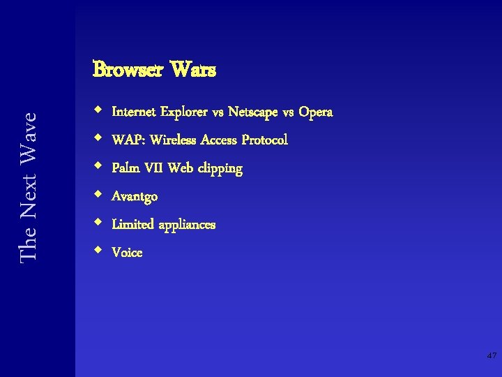 The Next Wave Browser Wars w w w Internet Explorer vs Netscape vs Opera The Next Wave Browser Wars w w w Internet Explorer vs Netscape vs Opera