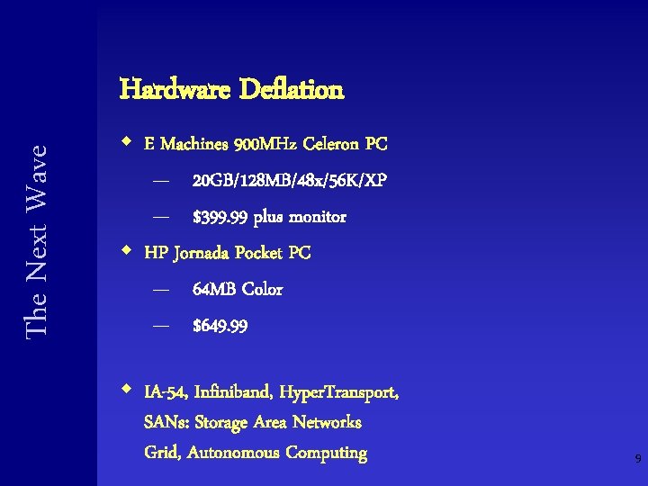 The Next Wave Hardware Deflation w E Machines 900 MHz Celeron PC — 20 The Next Wave Hardware Deflation w E Machines 900 MHz Celeron PC — 20