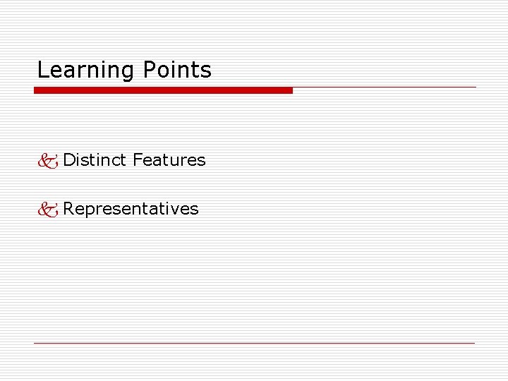 Learning Points k Distinct Features k Representatives 