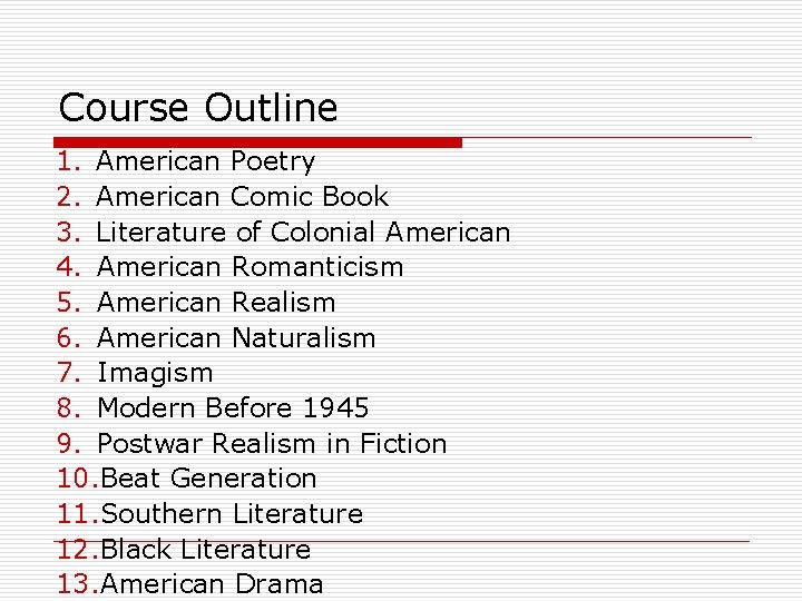Course Outline 1. American Poetry 2. American Comic Book 3. Literature of Colonial American
