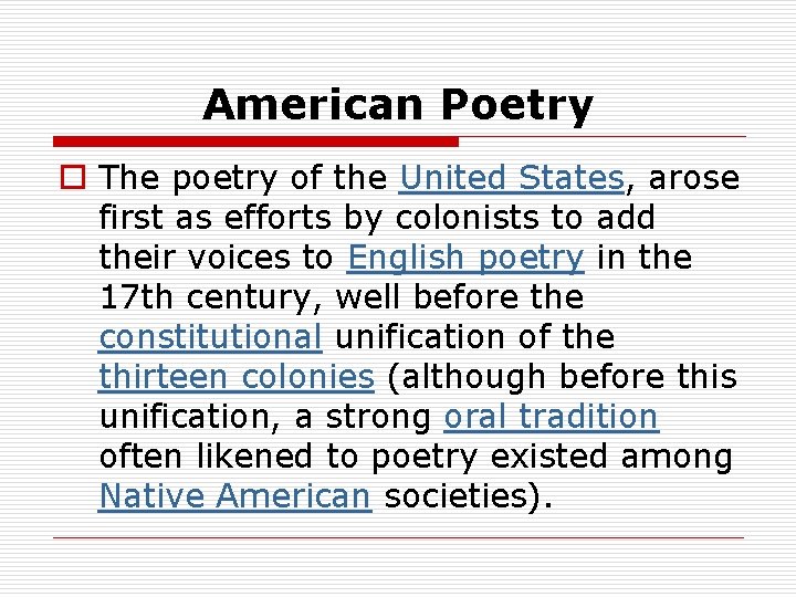 American Poetry o The poetry of the United States, arose first as efforts by