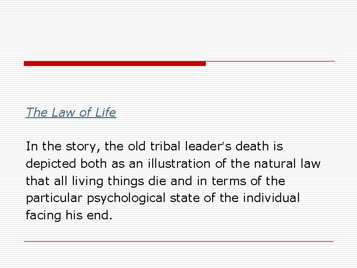 The Law of Life In the story, the old tribal leader’s death is depicted