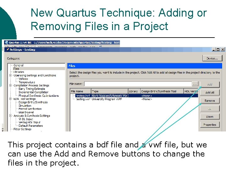 New Quartus Technique: Adding or Removing Files in a Project This project contains a